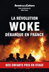 La Révolution WOKE débarque en France - nos enfants pris en otage